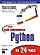 ����� �������������� Python �� 24 ���� : ��������� �. : ���� ������ ����� - �������� ������� ��������-���������������� ���������������� �� ����� Python. � ������� Python ����� �����������...